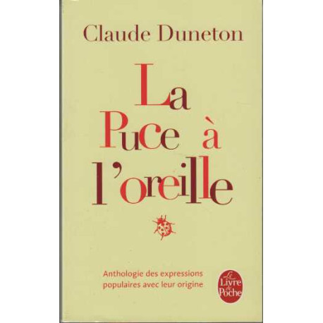 La Puce À L'oreille. Anthologie Des Expressions Populaires Avec...