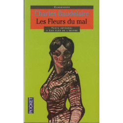 Les Fleurs du Mal ( texte integral + les cles de l'oeuvre