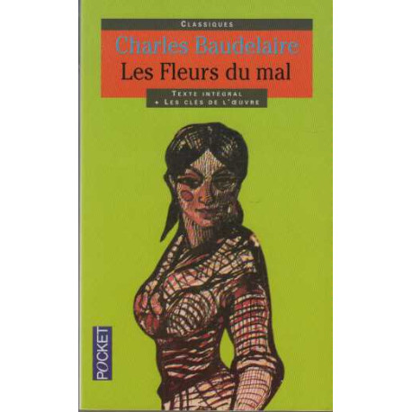 Les Fleurs du Mal ( texte integral + les cles de l'oeuvre