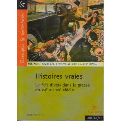 Histoires vraies : Le Fait divers dans la presse du XVe au XXIe siècle
