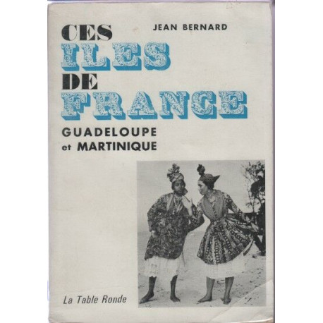 Ces iles de france / guadeloupe et martinique