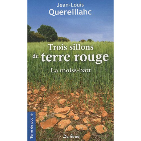 Trois sillons de terre rouge la moiss -batt