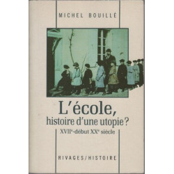 L'ecole histoire d'une utopie