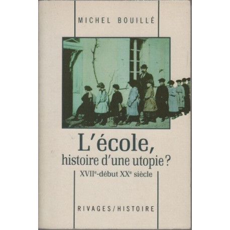 L'ecole histoire d'une utopie