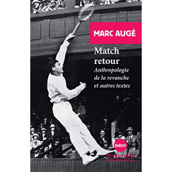 Match retour: Anthropologie de la revanche et autres textes
