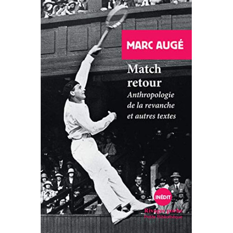 Match retour: Anthropologie de la revanche et autres textes