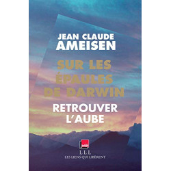 Sur les épaules de Darwin : Retrouver l'aube