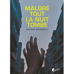 Malgré tout la nuit tombe