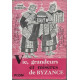 Vie grandeurs et misères de bysance