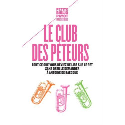 Le club des péteurs : Tout ce que vous rêviez de lire sur le pet...