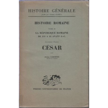 Histoire Romaine tome II La republique romaine de 133 a 44 avant JC
