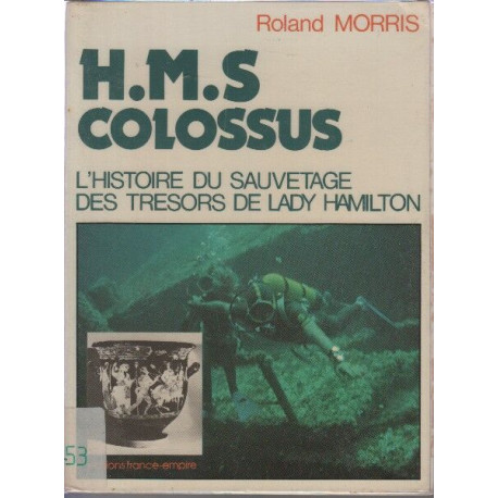 H. M. S Colossus: L'histoire du sauvetage des trésors de Lady Hamilton