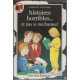Histoires horribles-- et pas si méchantes