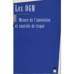 Les OGM : Mesure de l'innovation et contrôle du risque