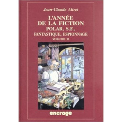L'année de la fiction volume 10 : Polar S.F. fantastique espionnage