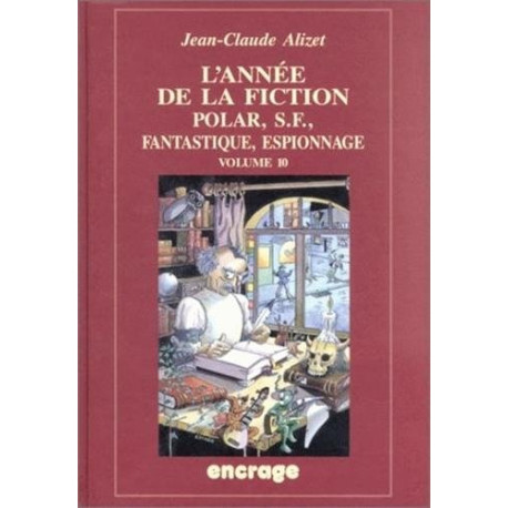 L'année de la fiction volume 10 : Polar S.F. fantastique espionnage