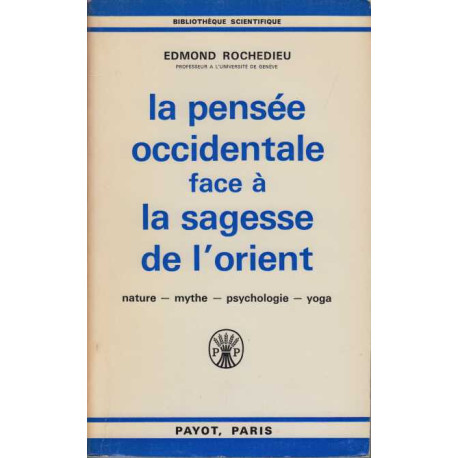 La pensée occidentale face à la sagesse de l'orient. nature -...