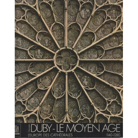 Le Moyen Age tome 2 : L'Europe des cathédrales 1140-1280