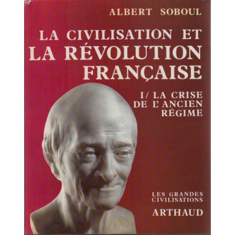 La civilisation et la revolution francaise tome 1 la crise de...