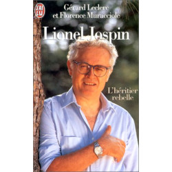 Lionel Jospin l'héritier rebelle