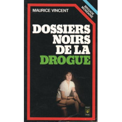 Les dossiers noirs de la drogue