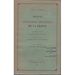 Manuel de géographie historique de la France tome 1 l'unite francaise