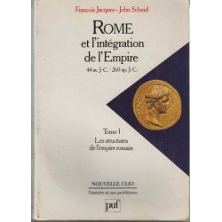 Rome et l'intégration de l'Empire tome 1