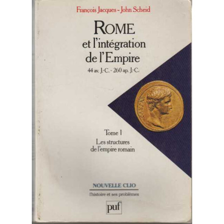 Rome et l'intégration de l'Empire tome 1