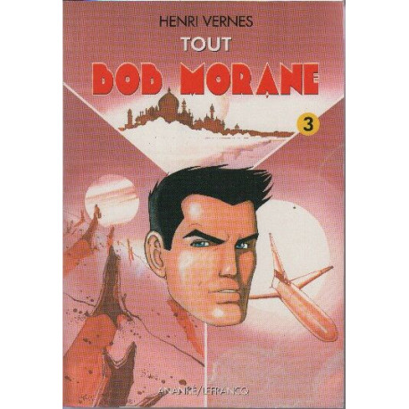 Tout Bob Morane. Tome 3