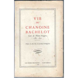 Vie du chanoine Bachelot curé de Pleine-Fougères