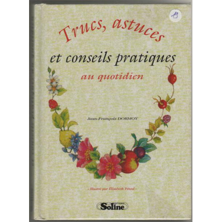 Trucs astuces et conseils pratiques au quotidien