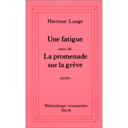 Une fatigue. suivi de La promenade sur la grève : Récits