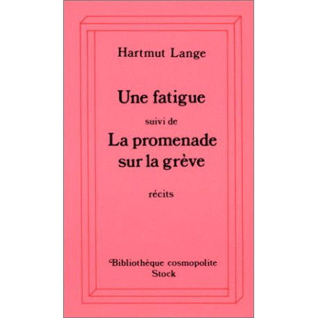 Une fatigue. suivi de La promenade sur la grève : Récits