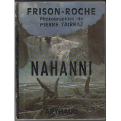 Nahanni. Photographies de Pierre Tairraz. ( voyages ethnologie...