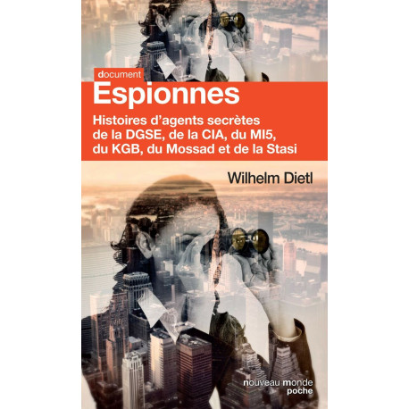 Espionnes: Histoires d'agents secrètes de la DGSE de la CIA du MI5...