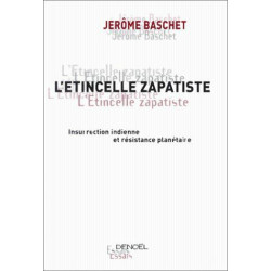 L'Etincelle zapatiste : Insurrection indienne et résistance planétaire