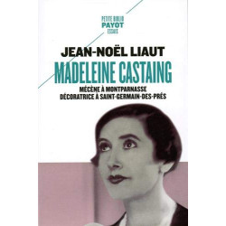 Madeleine Castaing : Mécène à Montparnasse décoratrice à...