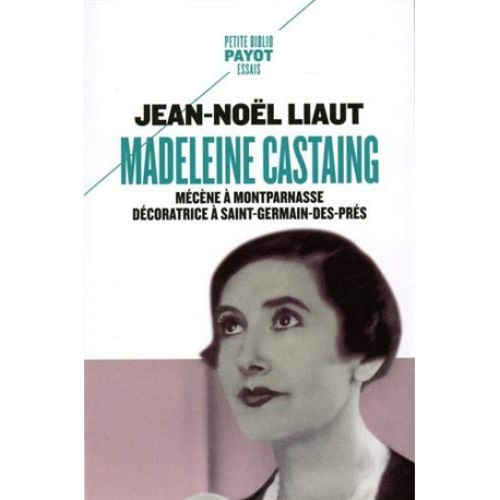Madeleine Castaing : Mécène à Montparnasse décoratrice à...