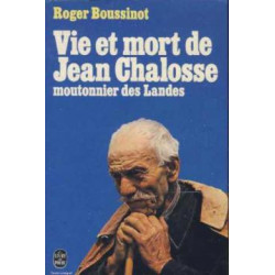 Vie et mort de jean chalosse moutonnier des landes