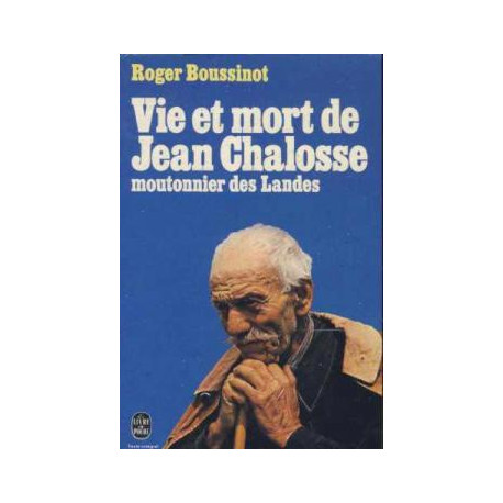 Vie et mort de jean chalosse moutonnier des landes