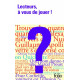 Lecteurs à vous de jouer 