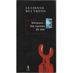 Violence : Les racines du mal