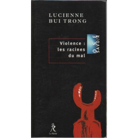 Violence : Les racines du mal