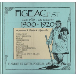 Figeac est une ville...un canton 1900-1920 flanerie en cartes postales