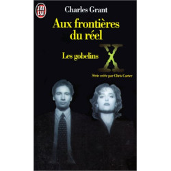 X Files. Les gobelins (Aux frontières du réel. tome 1)