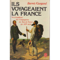 Ils voyageaient la France : vie et traditions des compagnons du...
