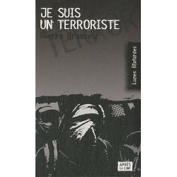 Je suis un terroriste
