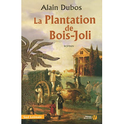 La plantation de Bois-Joli