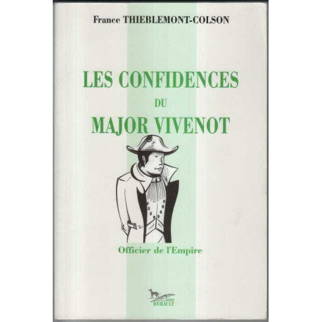 Les Confidences du Major Vivenot Officier de l'Empire
