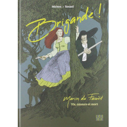 Brigande ! Marion du Faouët - Vie amours et mort